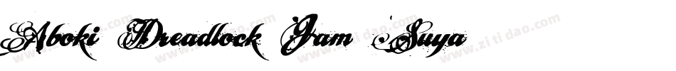 Aboki Dreadlock Jam Suya字体转换